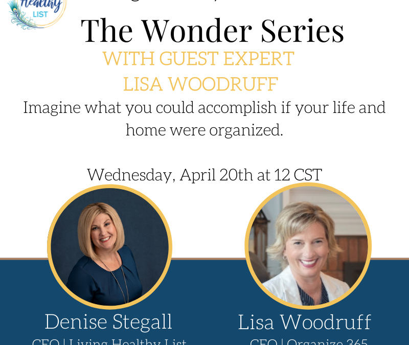 Imagine what you could accomplish if your life and home were organized, with Lisa Woodruff