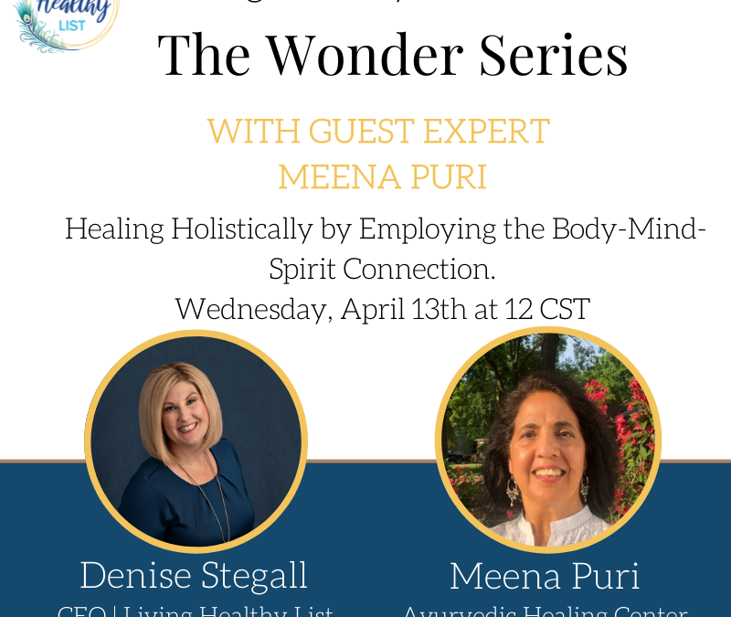 Healing Holistically by Employing the Body-Mind-Spirit Connection, with Meena Puri
