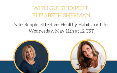Safe. Simple. Effective. Healthy Habits for Life, with Elizabeth Sherman.