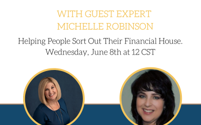 Helping People Sort Out Their Financial House, with Michelle Robinson.