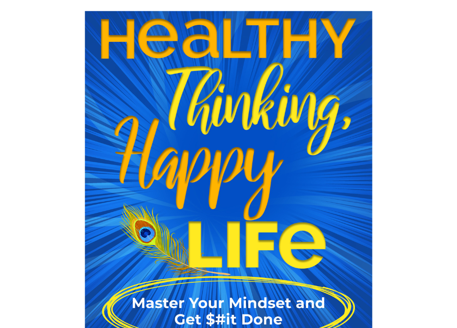 Find Happiness Through Healthy Living and a Positive Mindset